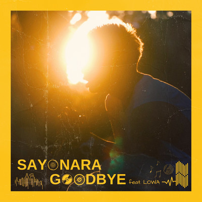 Sayonara Goodbye (feat. LOWA) Front Cover