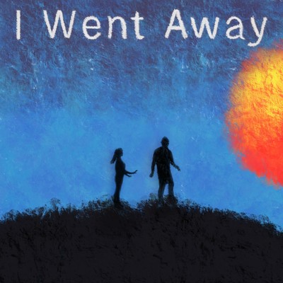 I Went Away Front Cover