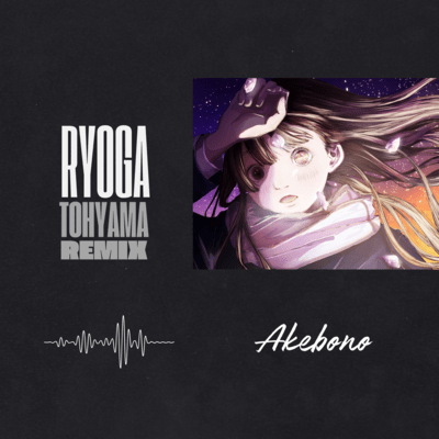 Akebono (Ryoga Tohyama Late Night Remix) Front Cover