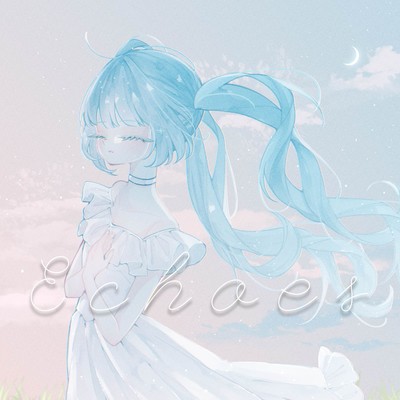 Echoes (feat. HATSUNE MIKU) Front Cover