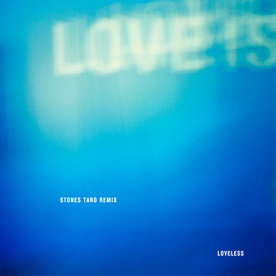 Loveless (Stones Taro Remix) Front Cover