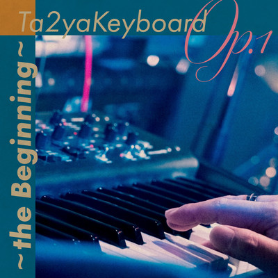 Ta2yaKeyboard Op.1 the Beginning Front Cover