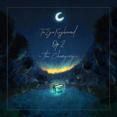 Ta2yaKeyboard Op.2 ~ The Changing ~ Front Cover