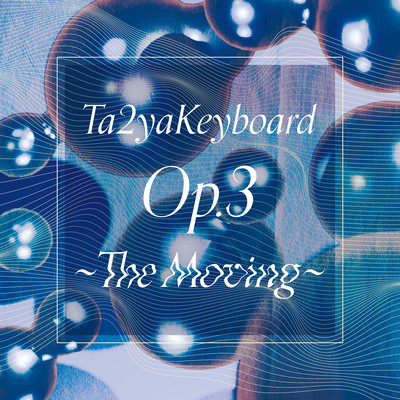 Ta2yaKeyboard Op.3 The Moving Front Cover