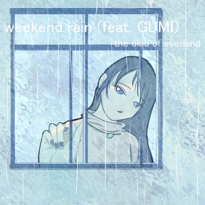 weekend rain (feat. GUMI)のジャケット写真