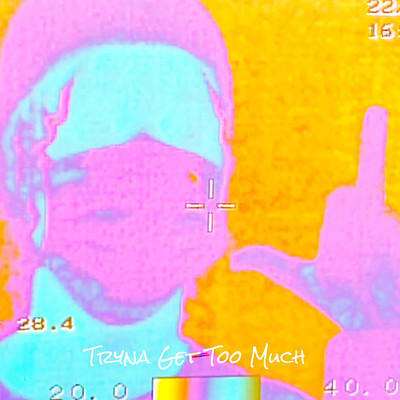 Tryna Get Too Much Front Cover