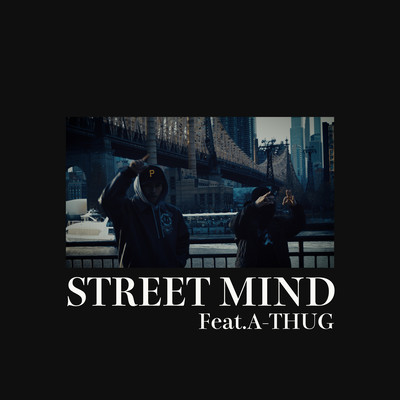 STREET MIND (feat. A -THUG) Front Cover