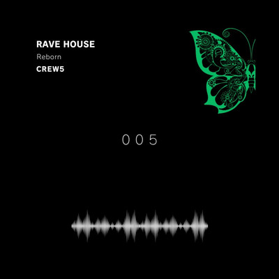 Rave House 005 "Reborn"のジャケット写真