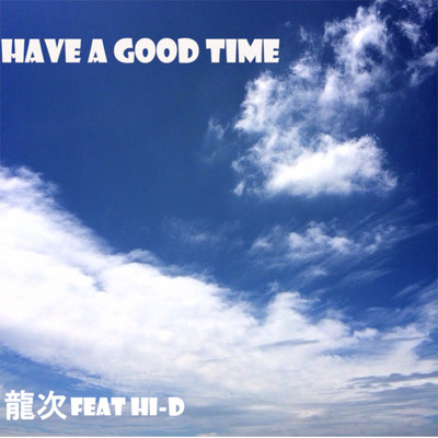 HAVE A GOOD TIME (feat. HI-D)のジャケット写真