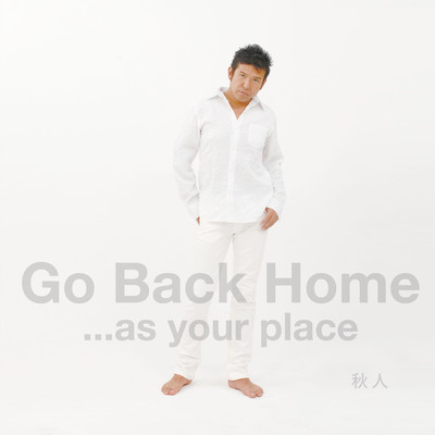 Go Back Home …as your placeのジャケット写真