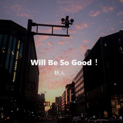 Will Be So Good! Front Cover