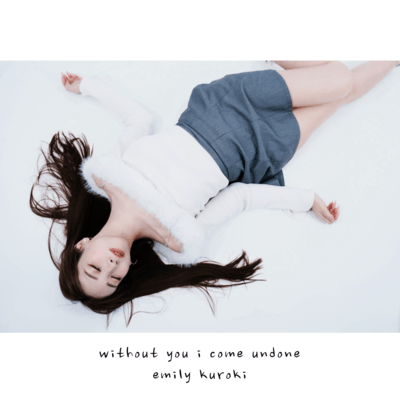 without you i come undoneのジャケット写真