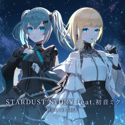 STARDUST STORY (feat. HATSUNE MIKU) Front Cover
