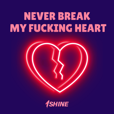 Never Break My Fucking Heartのジャケット写真