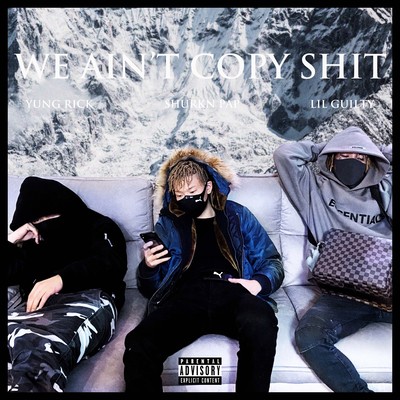 We Ain't Copy Shit (feat. Shurkn Pap, Lil Guilty & Yung Rick) Front Cover