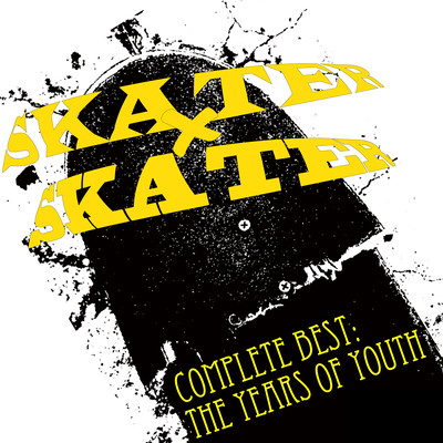 SKATERxSKATER COMPLETE BEST:THE YEARS OF YOUTH Front Cover