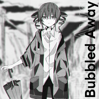 Bubbled Away (feat. 重音テト)のジャケット写真