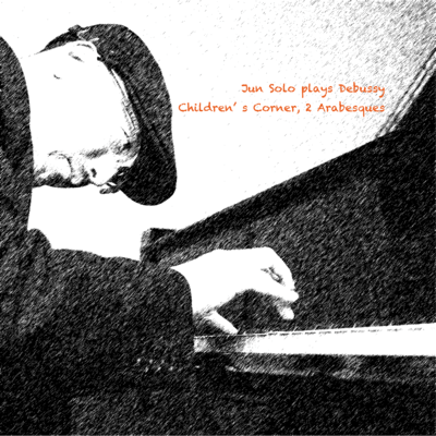 Jun Solo plays Debussy / Children's Corner, 2 Arabesques Front Cover