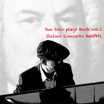 Jun Solo plays Bach vol.1 Italian Concerto BWV971 Front Cover