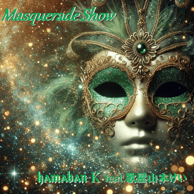 Masquerade Show (feat. UTAYA YAMAMOTO KEI) Front Cover