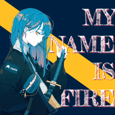 MY NAME IS FIRE (feat. 宮舞モカ)のジャケット写真
