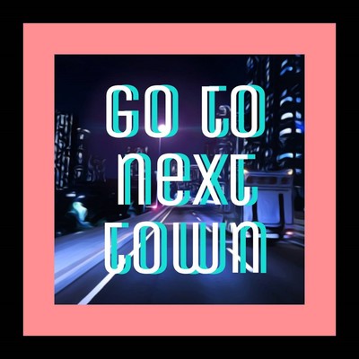 Go to next town Front Cover