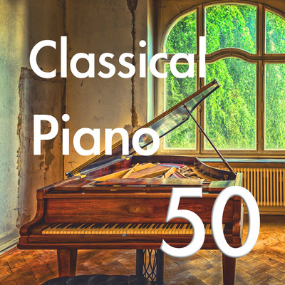 Classical Piano Solo Masterpiece Classical Music! It plays on TV and in schools Famous Classical Music - Classic Piano BEST 50 - Front Cover