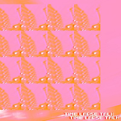 TIME LAPSE TALK Front Cover