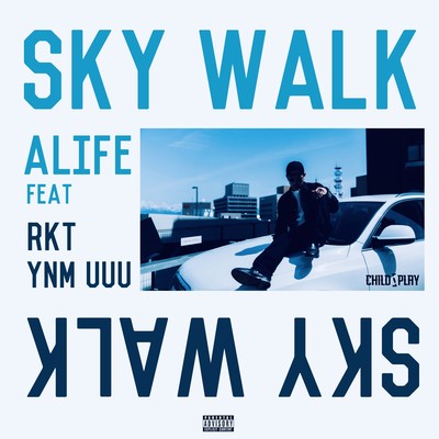 SKY WALK (feat. RKT & YNM Uuu)のジャケット写真