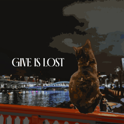 GIVE IS LOST Front Cover