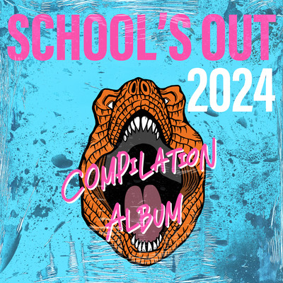 SCHOOL'S OUT 2024 COMPILATION ALBUM Front Cover