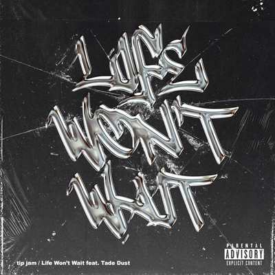 Life won't wait (feat. Tade Dust) Front Cover