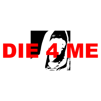 DIE 4 ME Front Cover