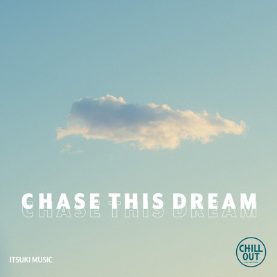 Chase This Dream (CHILL OUT ver) Front Cover