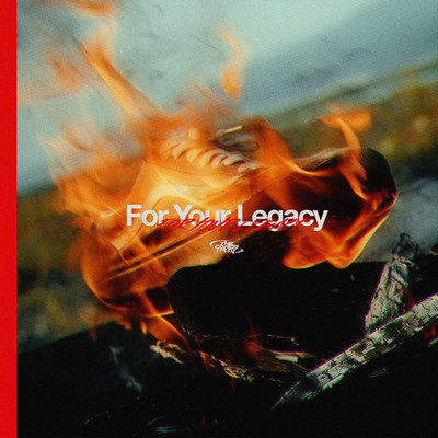 FOR YOUR LEGACYのジャケット写真