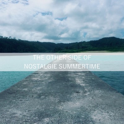 The other side of nostalgie summertime Front Cover