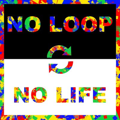 NO LOOP NO LIFE Front Cover