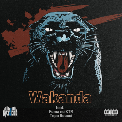Wakanda (feat. Fuma no KTR & Tepa Roucci) Front Cover