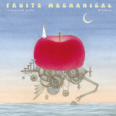 Fruits Mechanical -reimagined works- Front Cover