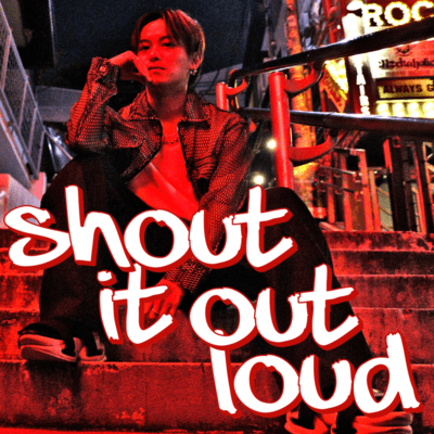 Shout it out loudのジャケット写真