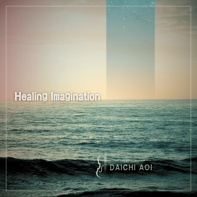 Healing Imagination ~The Song of Life and the Sea~ Front Cover