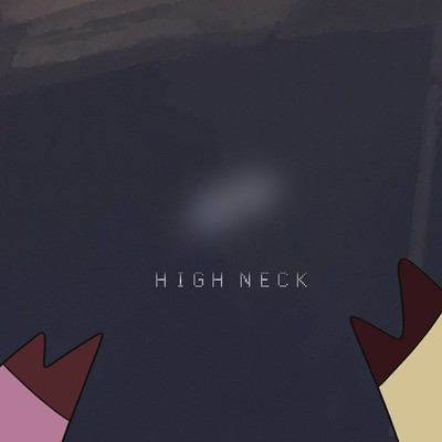 HIGH NECK Front Cover