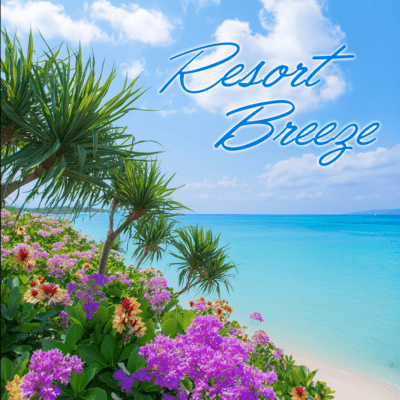 Resort Breeze - Relaxing Music That Evokes the Refreshing Sea and Wind of the Tropics - Front Cover