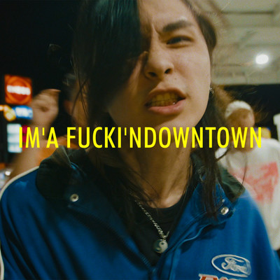 I'MA FUCKIN'DOWNTOWN Front Cover