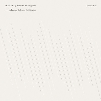 "If All Things Were to Be Forgotten" - A Fantasia Collection for Minipiano - Front Cover