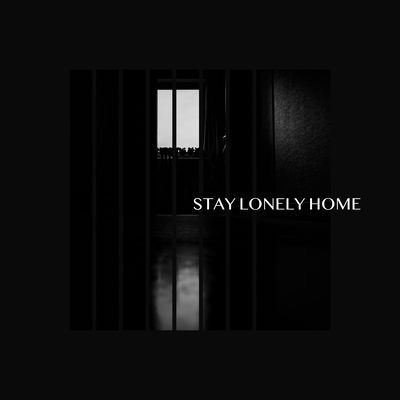 STAY LONELY HOME Front Cover