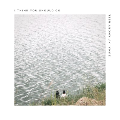 I Think You Should Goのジャケット写真